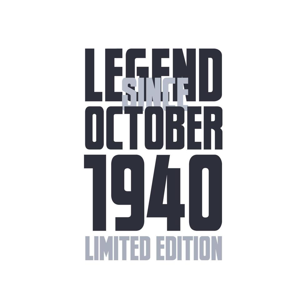 Legend Since October 1940 Birthday celebration quote typography tshirt design vector