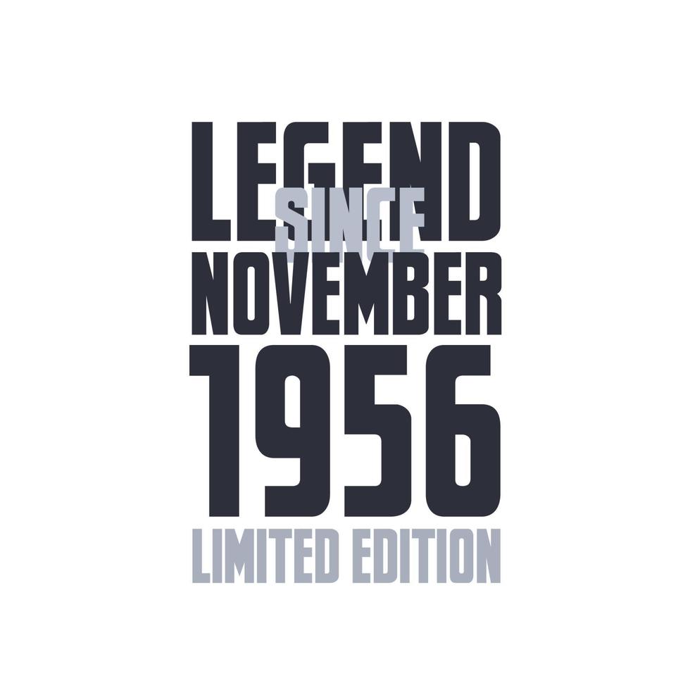 Legend Since November 1956 Birthday celebration quote typography tshirt design vector