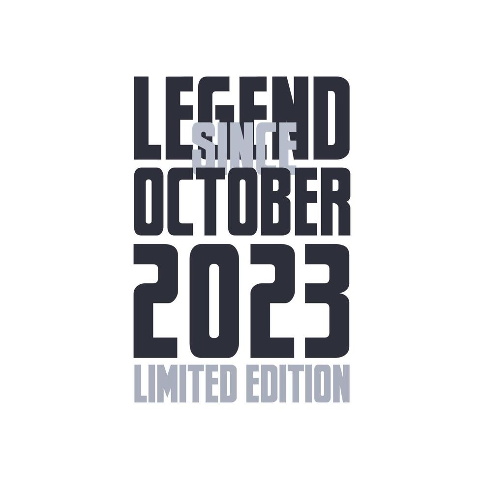 Legend Since October 2023 Birthday celebration quote typography tshirt design vector