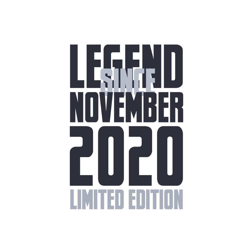 Legend Since November 2020 Birthday celebration quote typography tshirt design vector