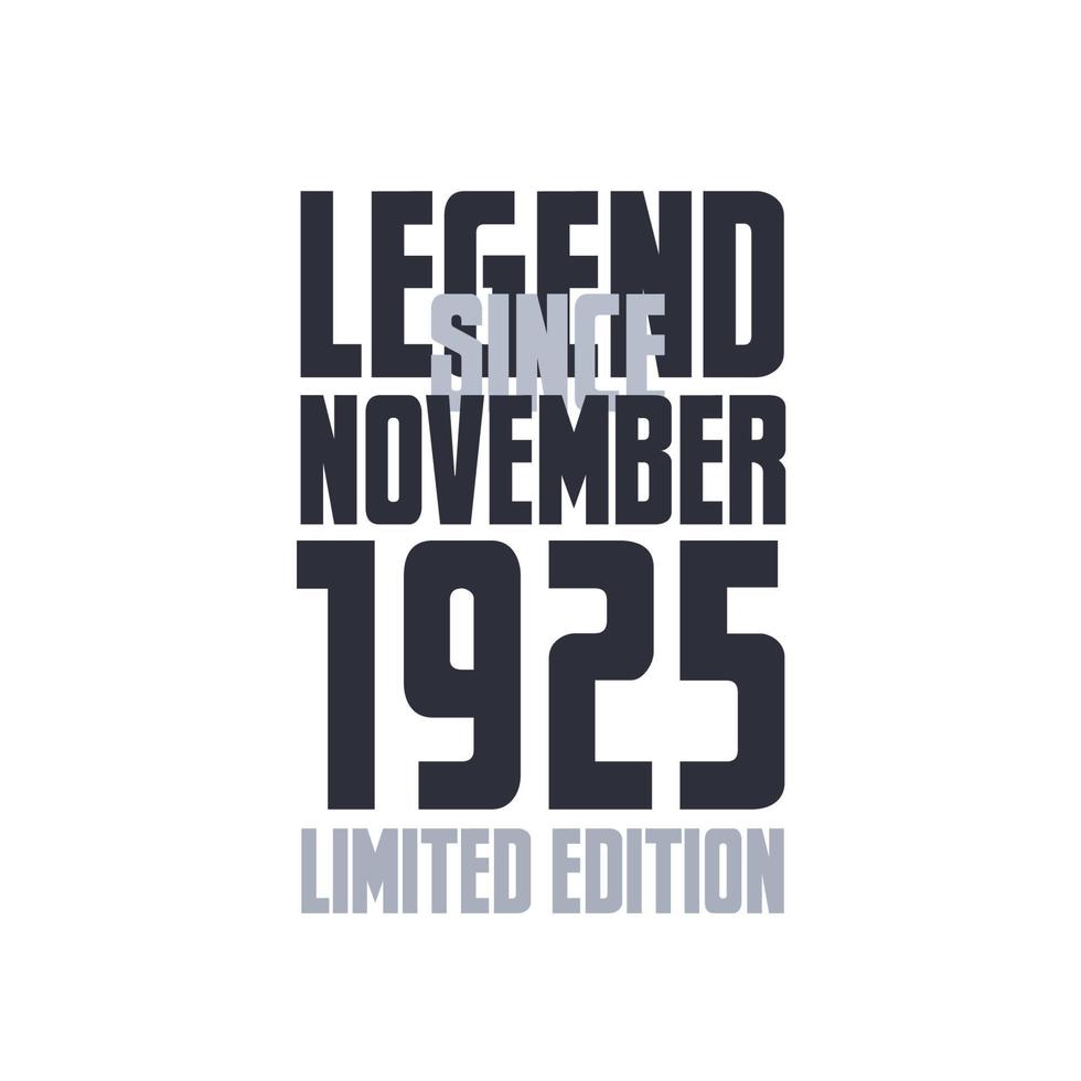 Legend Since November 1925 Birthday celebration quote typography tshirt design vector
