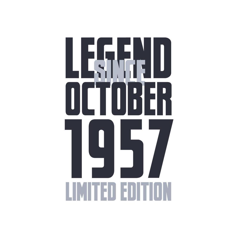 Legend Since October 1957 Birthday celebration quote typography tshirt design vector