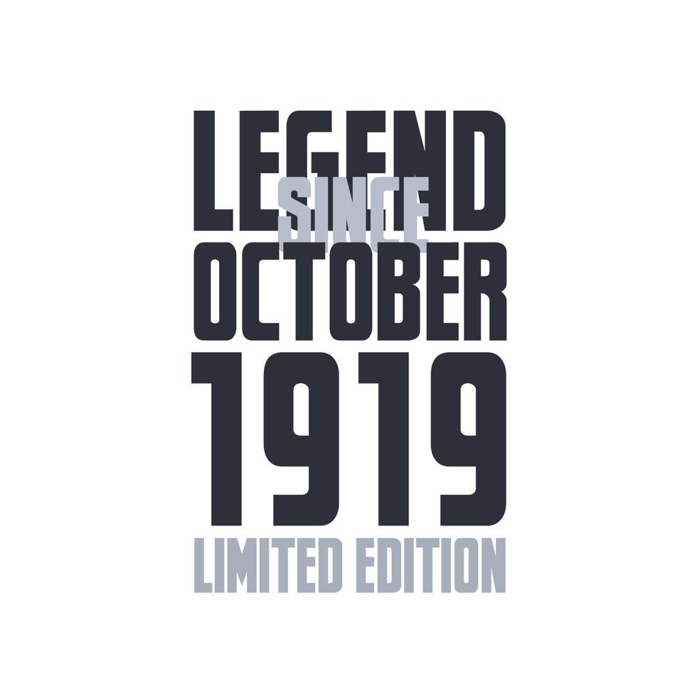 Legend Since October 1919 Birthday celebration quote typography tshirt design vector