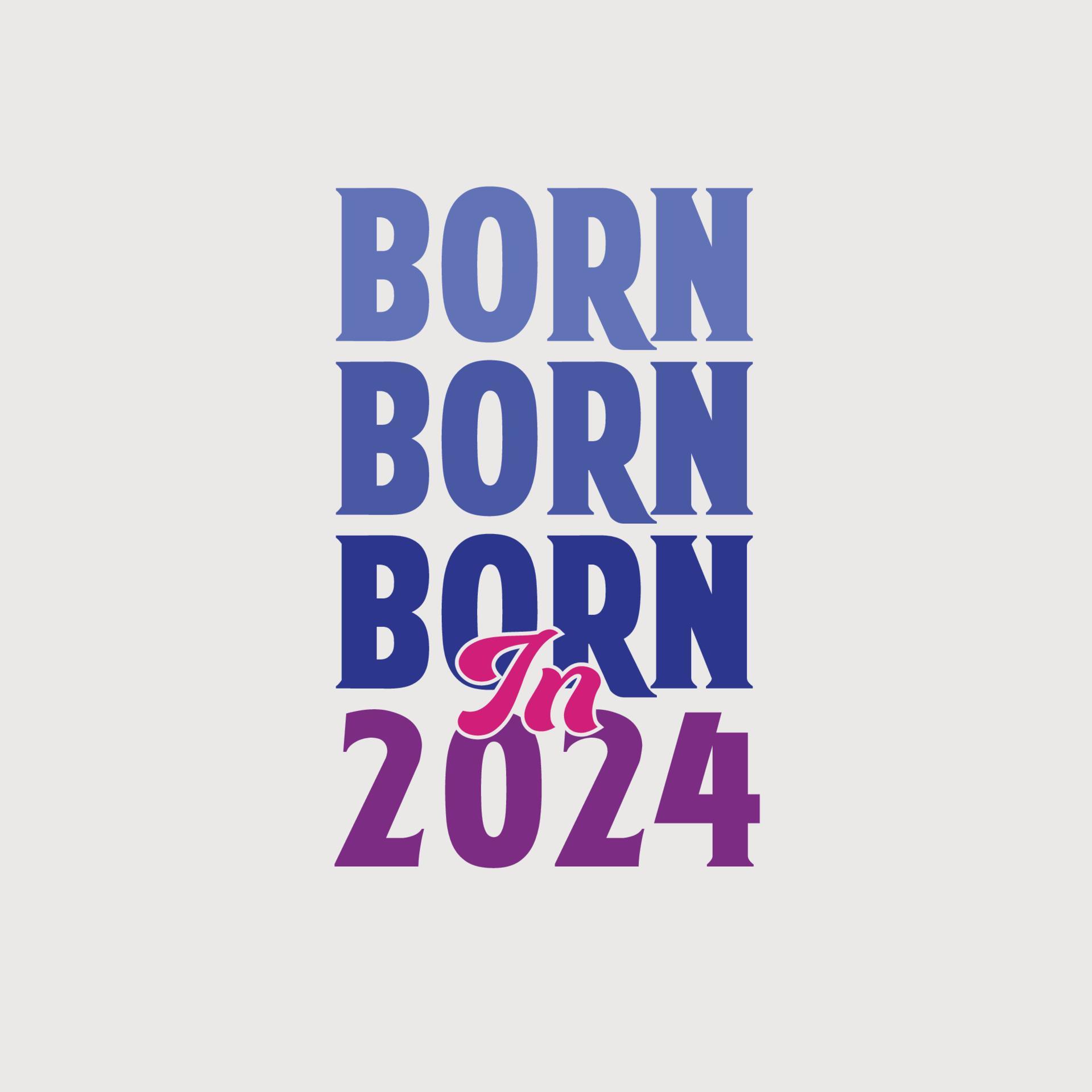 Born in 2024. Birthday celebration for those born in the year 2024