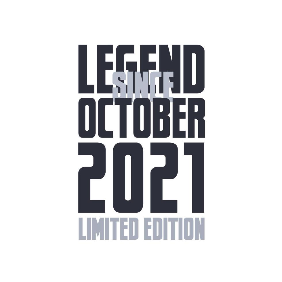 Legend Since October 2021 Birthday celebration quote typography tshirt design vector