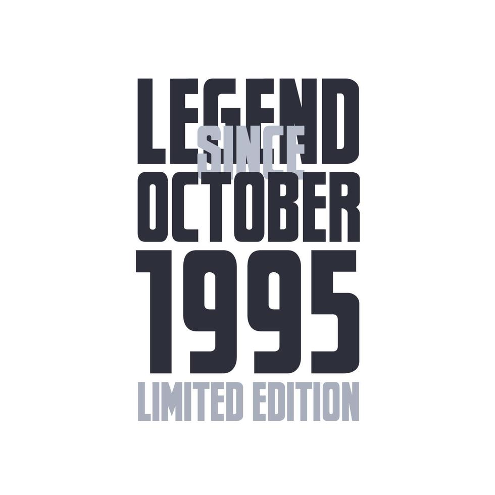 Legend Since October 1995 Birthday celebration quote typography tshirt design vector