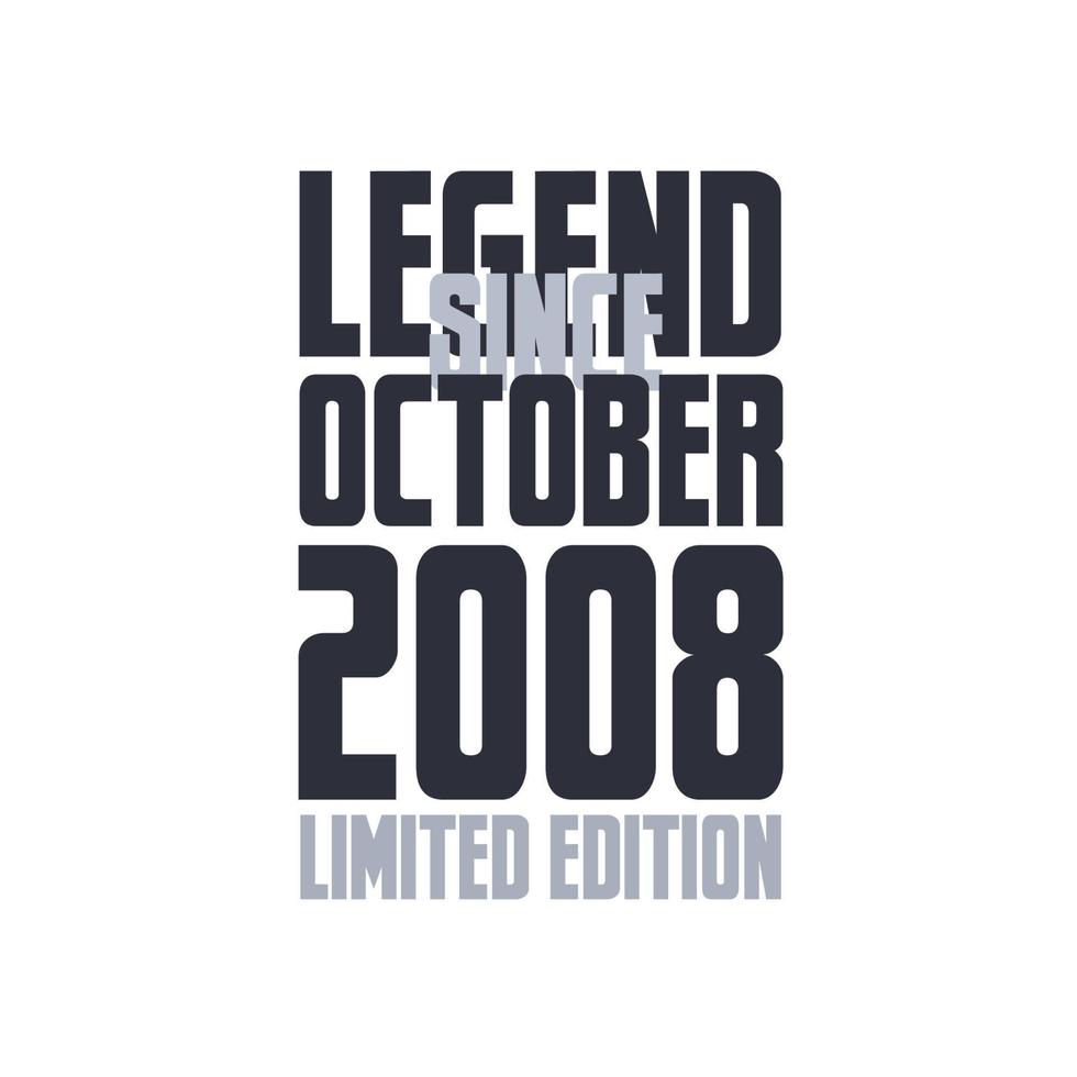 Legend Since October 2008 Birthday celebration quote typography tshirt design vector
