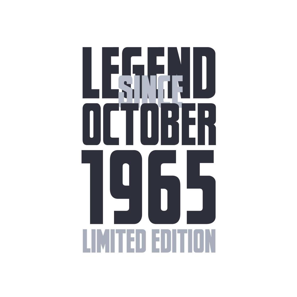 Legend Since October 1965 Birthday celebration quote typography tshirt design vector