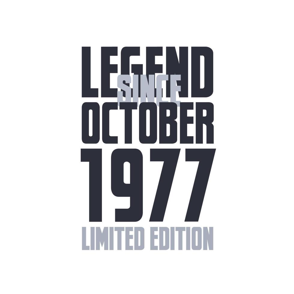 Legend Since October 1977 Birthday celebration quote typography tshirt design vector