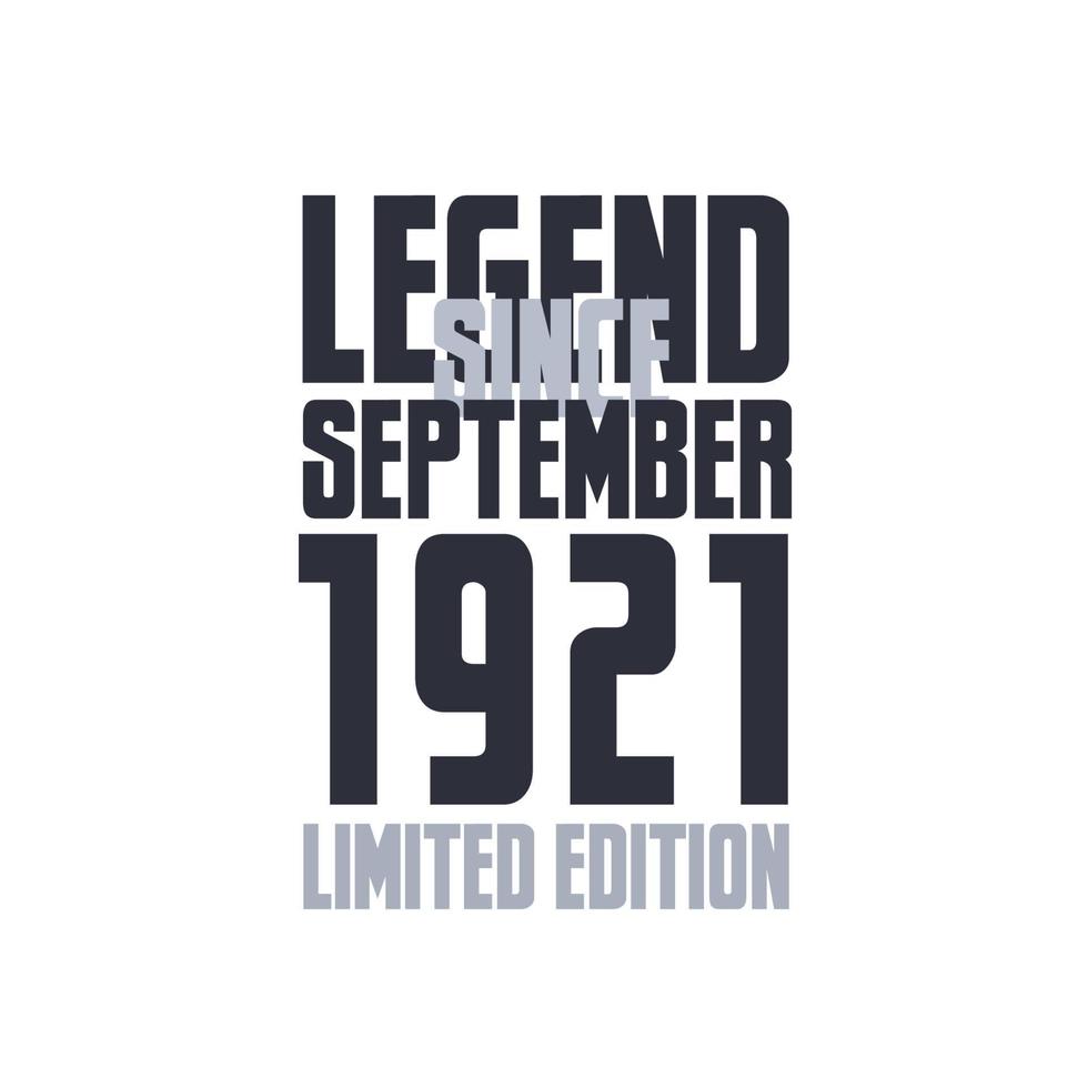 Legend Since September 1921 Birthday celebration quote typography tshirt design vector