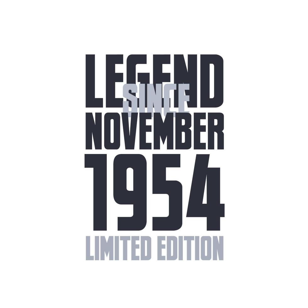 Legend Since November 1954 Birthday celebration quote typography tshirt design vector