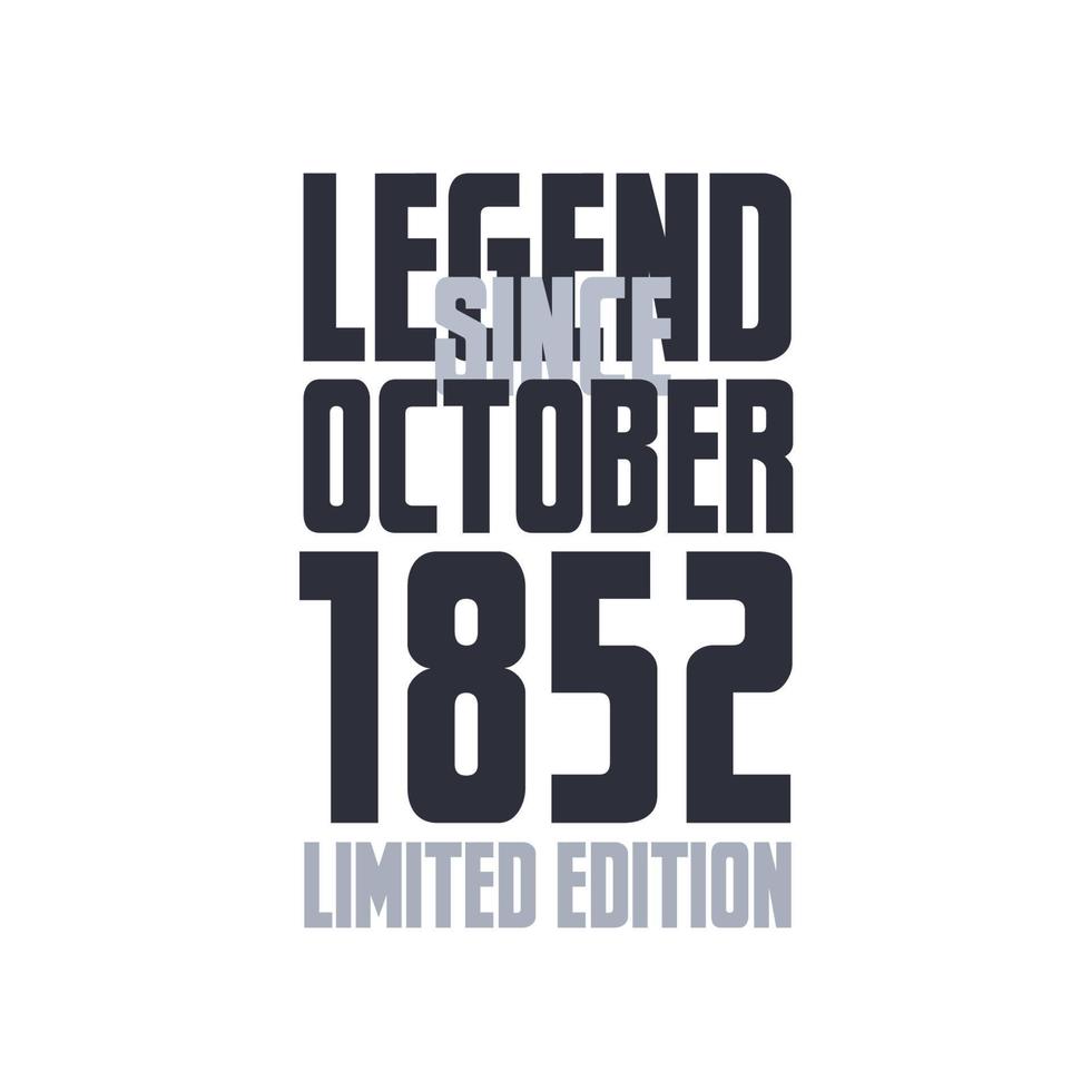 Legend Since October 1852 Birthday celebration quote typography tshirt design vector
