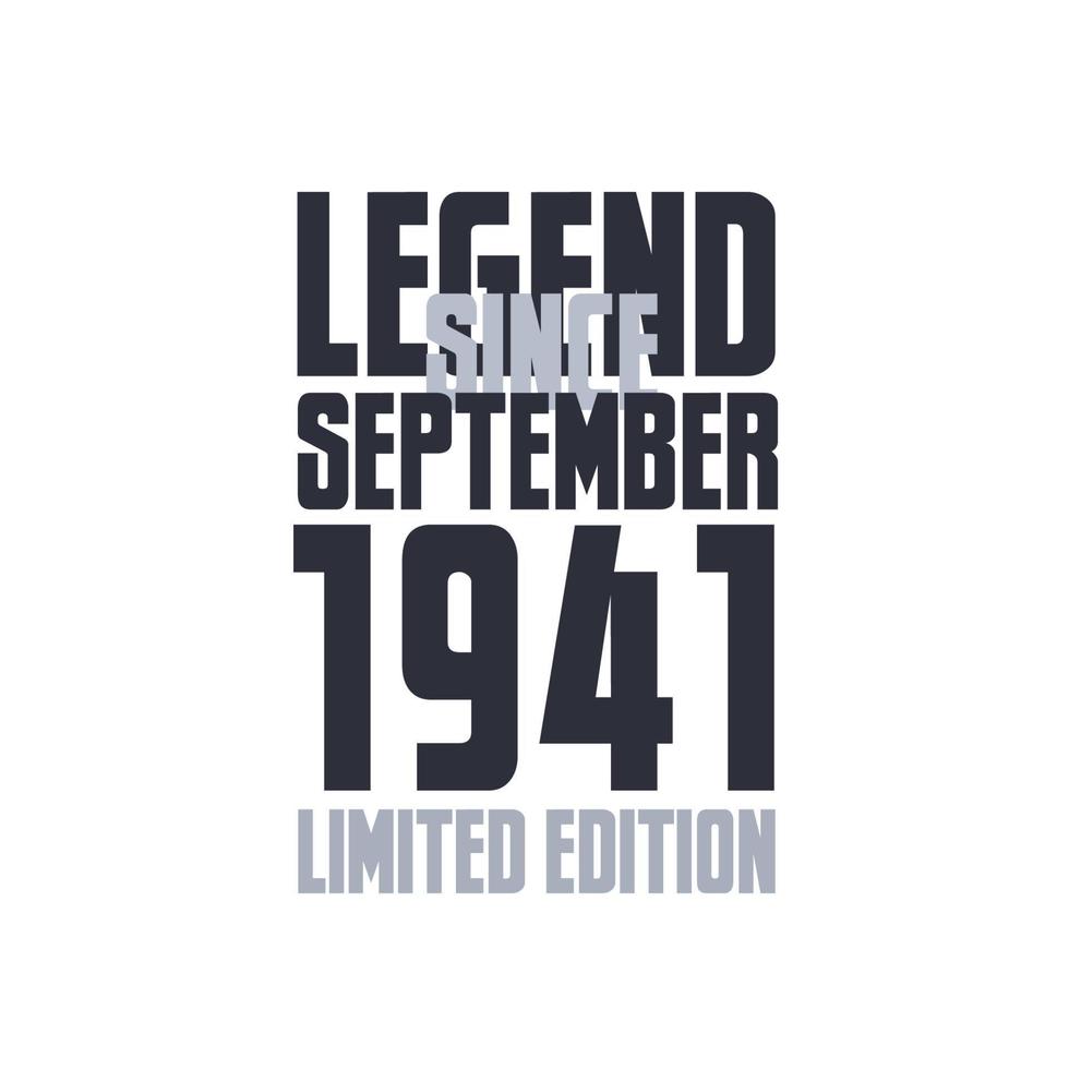Legend Since September 1941 Birthday celebration quote typography tshirt design vector