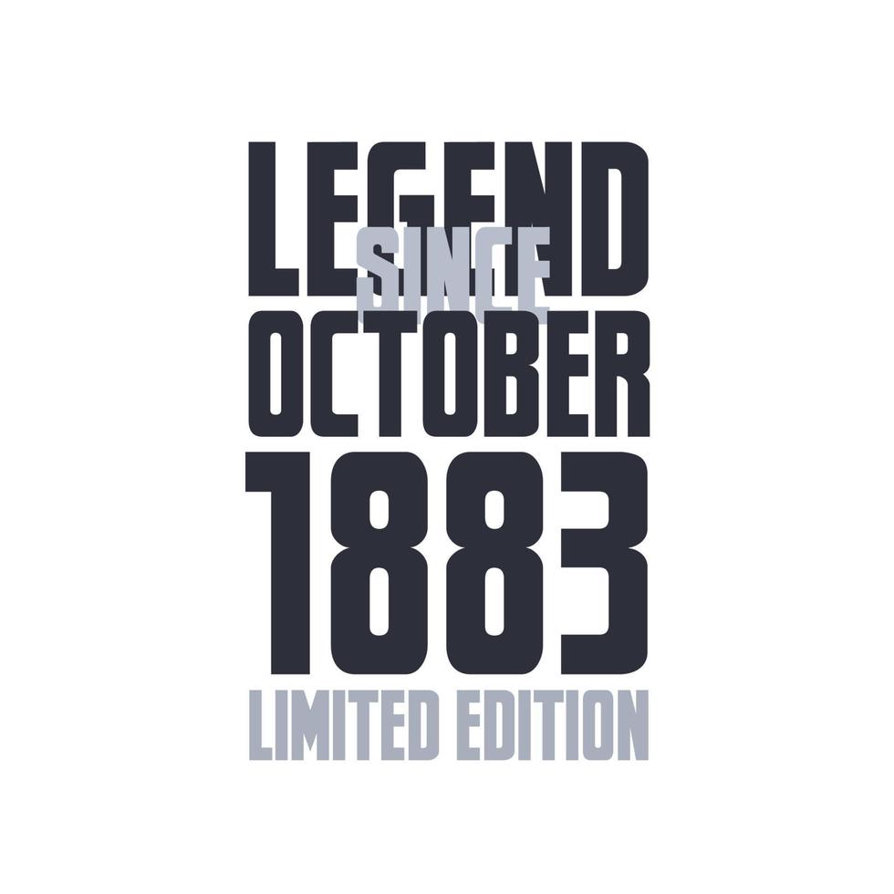 Legend Since October 1883 Birthday celebration quote typography tshirt design vector