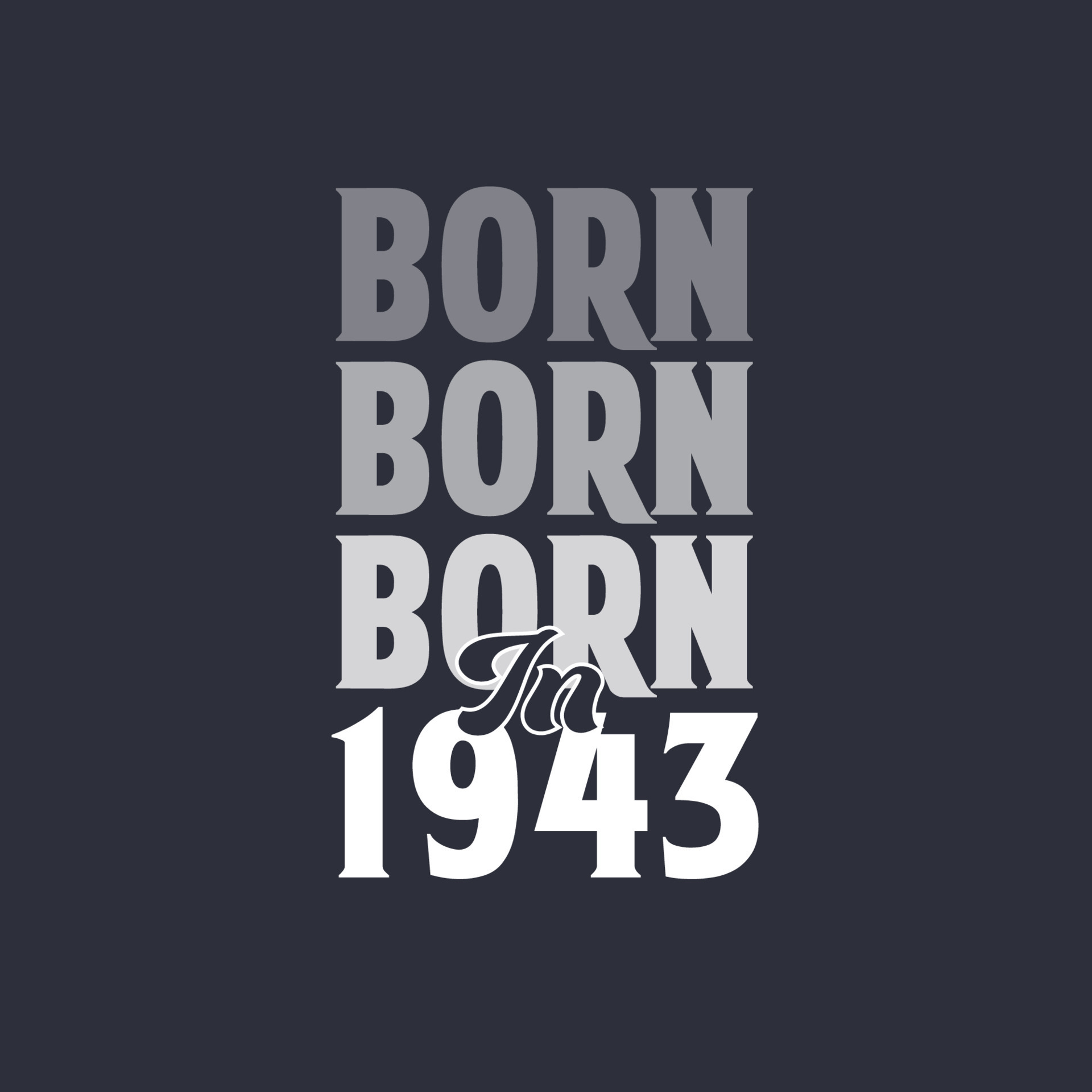 Born in 1943. Birthday quotes design for 1943 14011163 Vector Art at