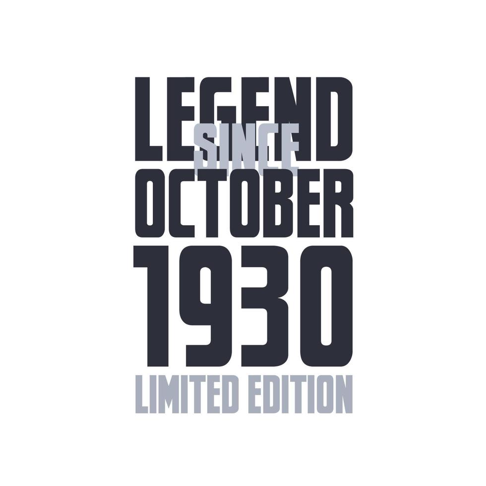 Legend Since October 1930 Birthday celebration quote typography tshirt design vector