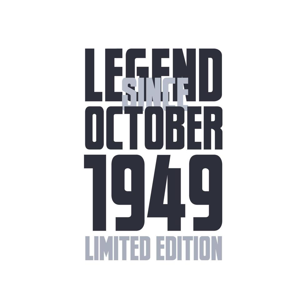 Legend Since October 1949 Birthday celebration quote typography tshirt design vector