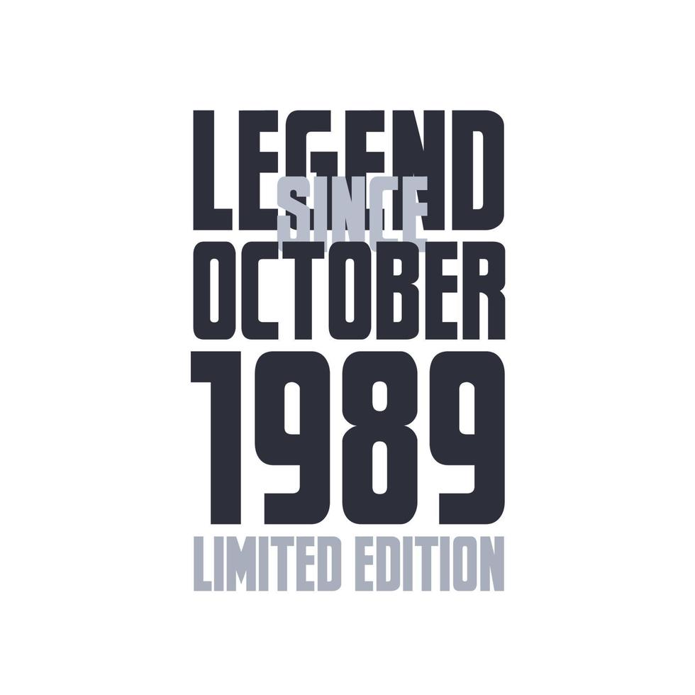 Legend Since October 1989 Birthday celebration quote typography tshirt design vector