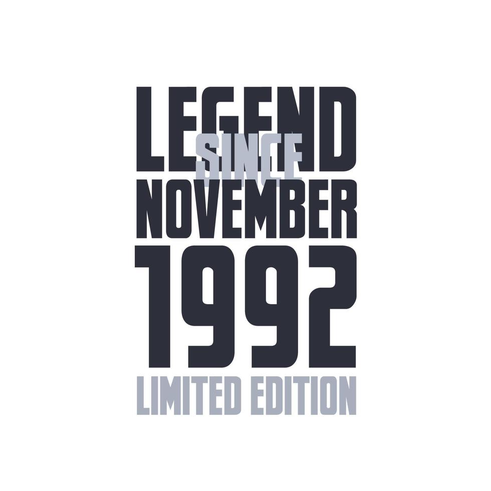 Legend Since November 1992 Birthday celebration quote typography tshirt design vector