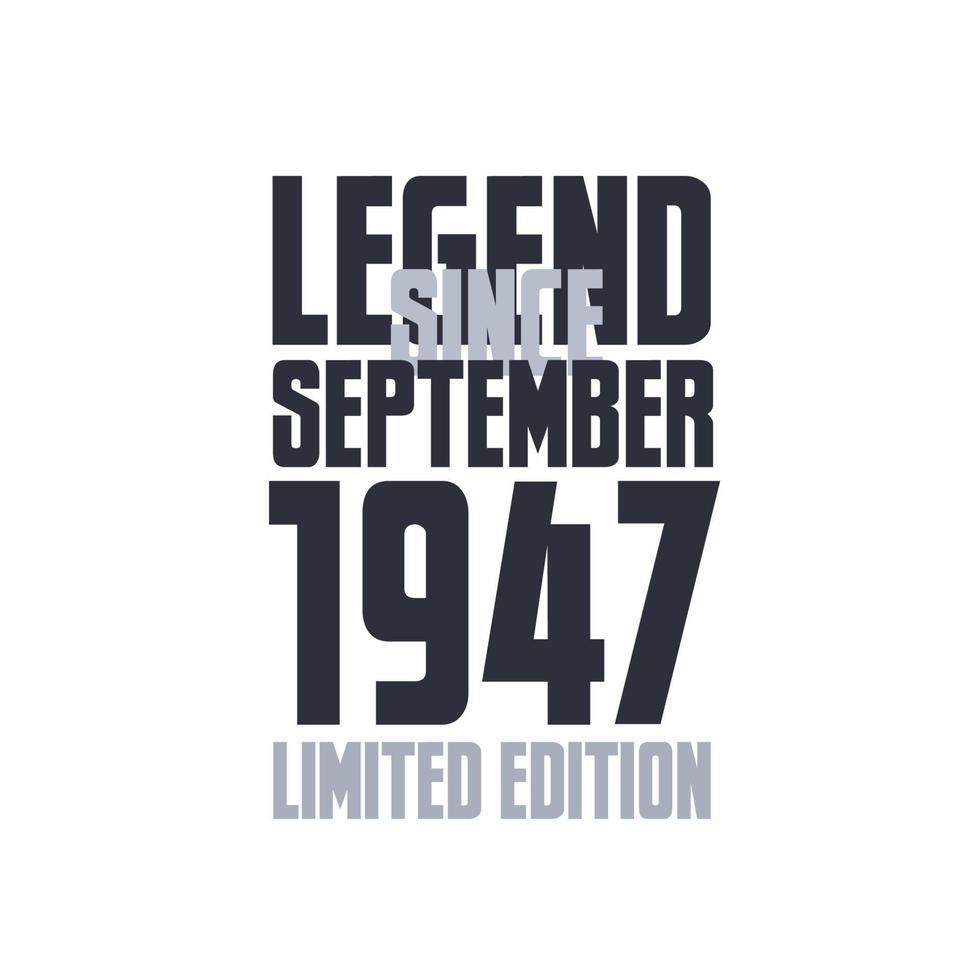 Legend Since September 1947 Birthday celebration quote typography tshirt design vector