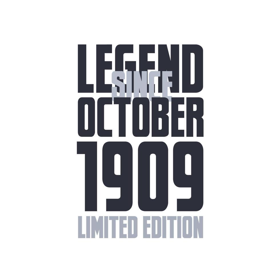 Legend Since October 1909 Birthday celebration quote typography tshirt design vector