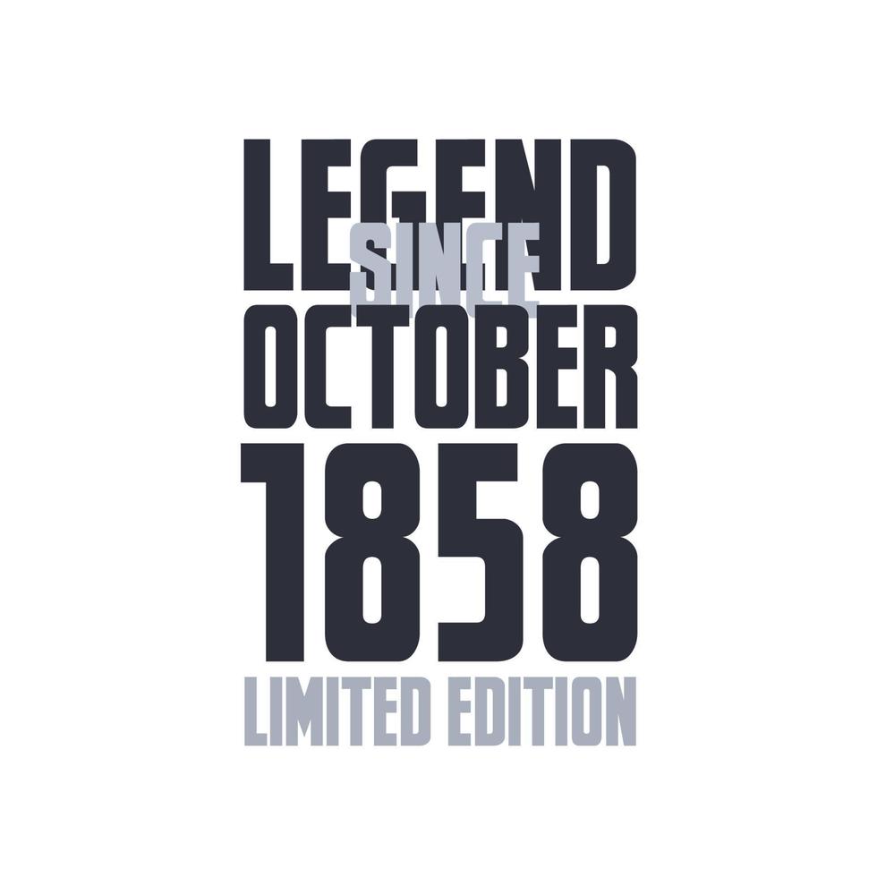 Legend Since October 1858 Birthday celebration quote typography tshirt design vector