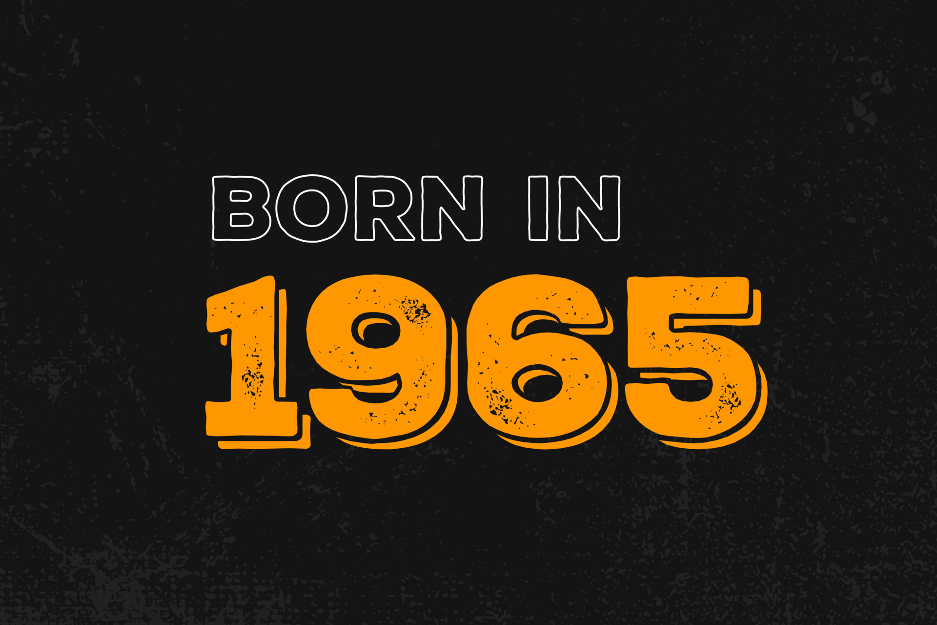 Born in 1965 Birthday quote design for those born in the year 1965 14015682 Vector Art at Vecteezy