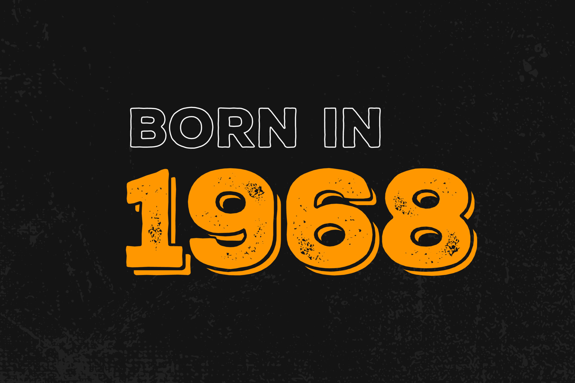 Born in 1968 Birthday quote design for those born in the year 1968