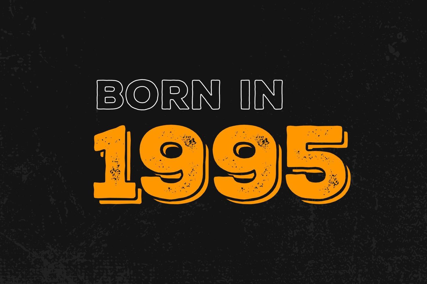 Born In 1995 Birthday Quote Design For Those Born In The Year 1995 born-in-1995-birthday-quote-design-for-those-born-in-the-year-1995