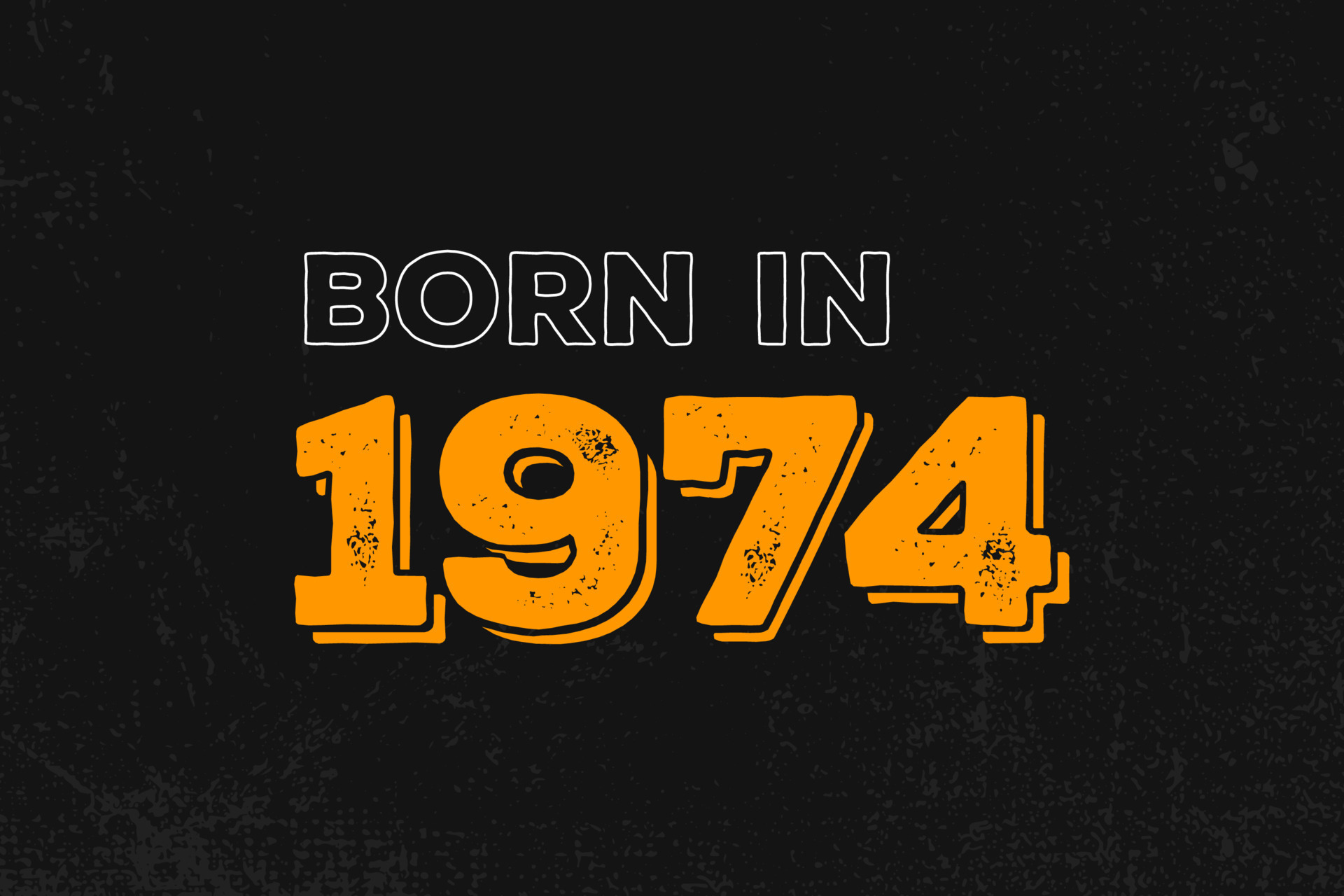 Born in 1974 Birthday quote design for those born in the year 1974