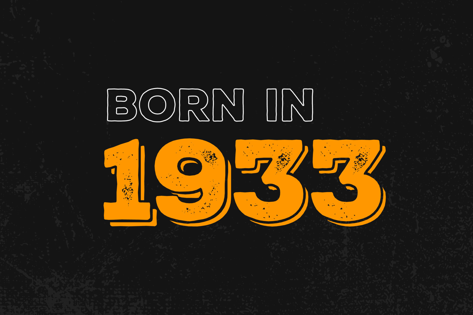 Born in 1933 Birthday quote design for those born in the year 1933