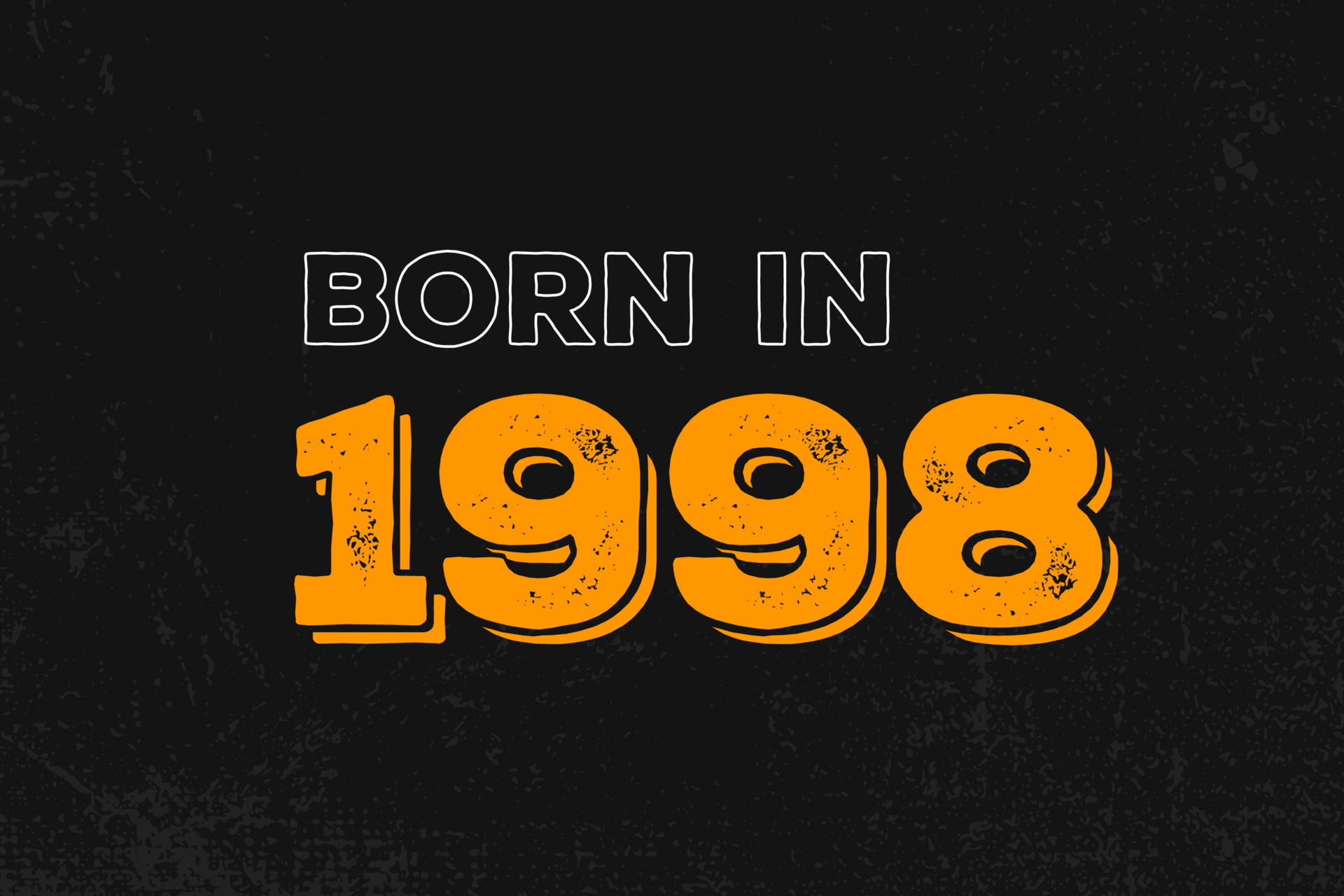 Born in 1998 Birthday quote design for those born in the year 1998