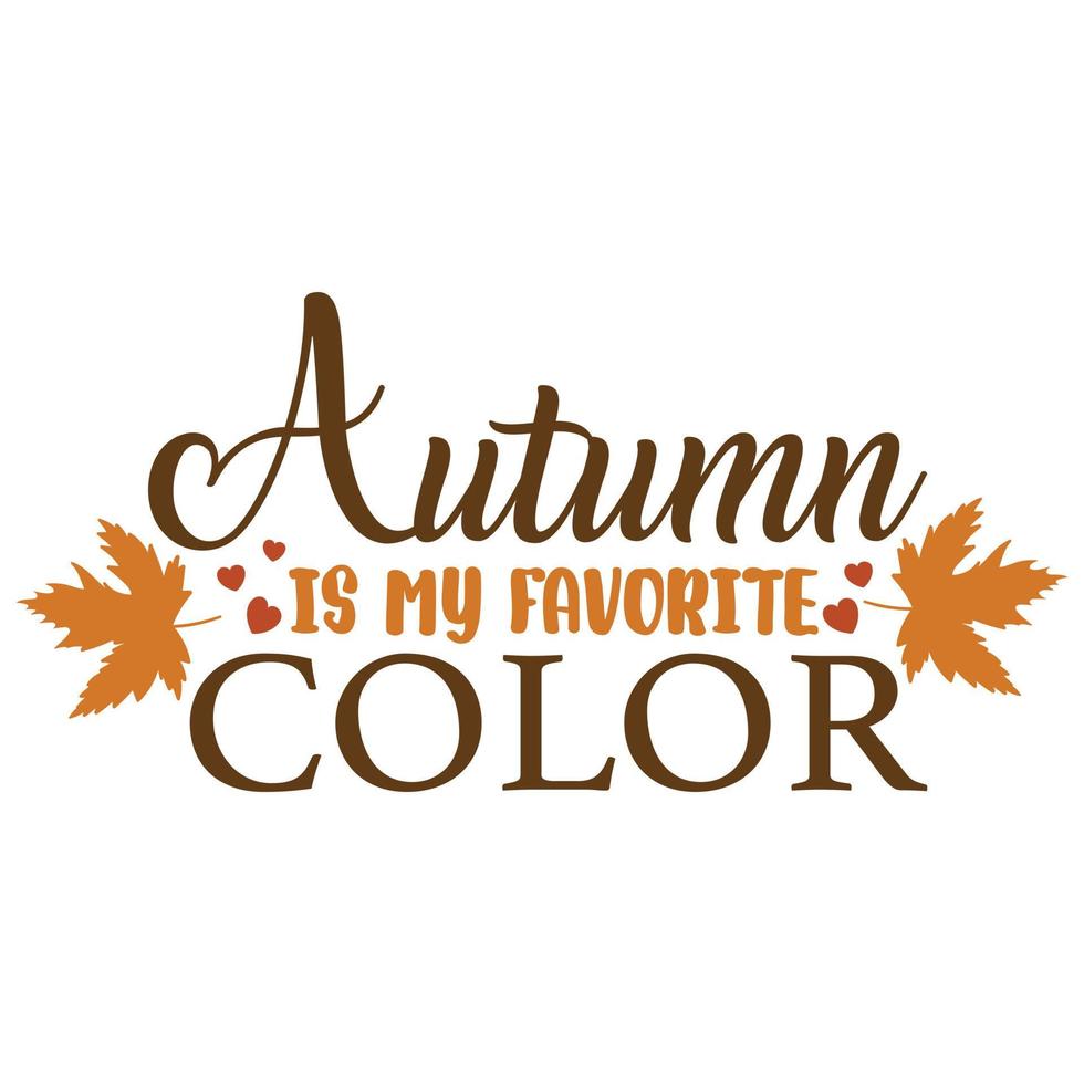 Autumn is my favorite color awesome illustration vector