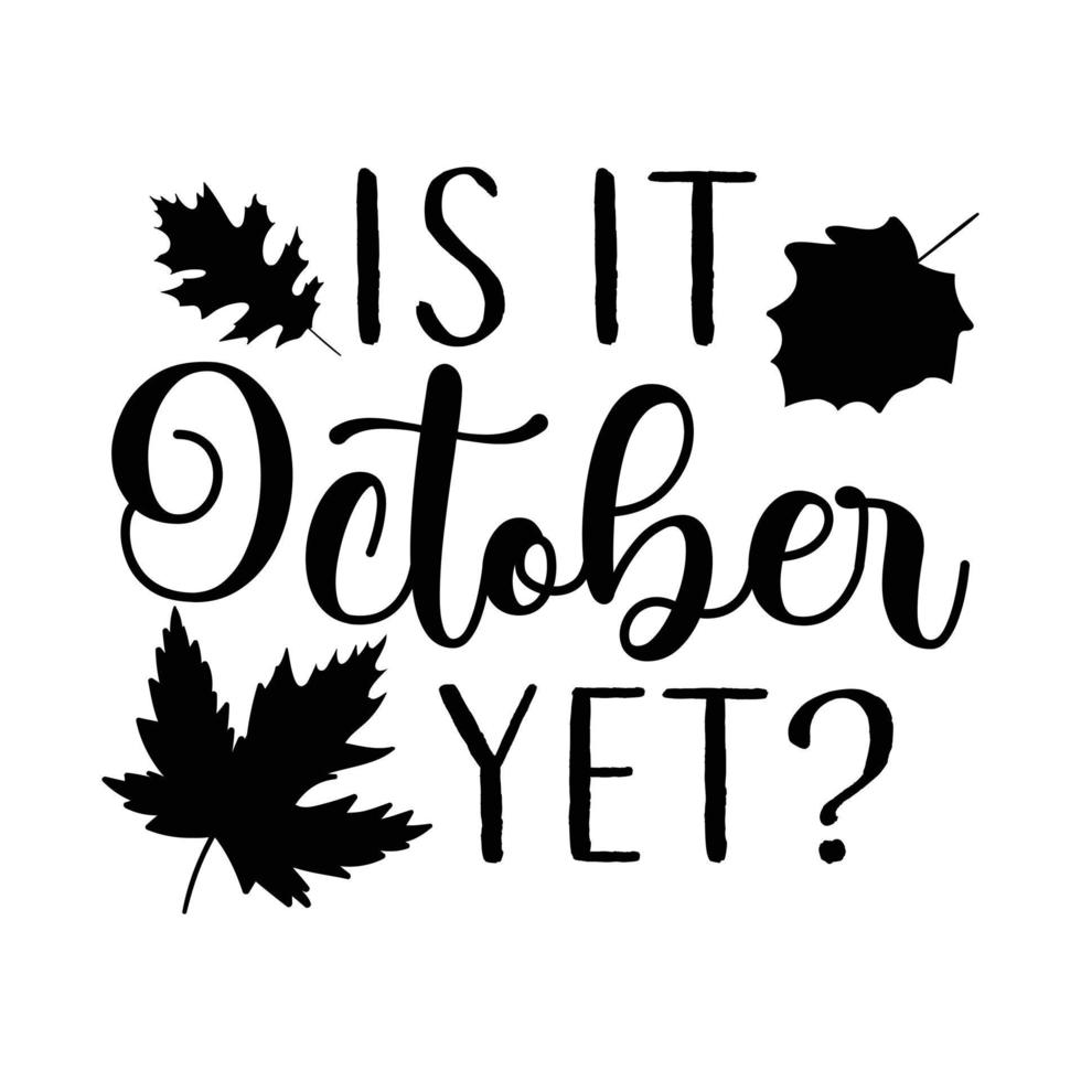 Is it October yet awesome illustration vector
