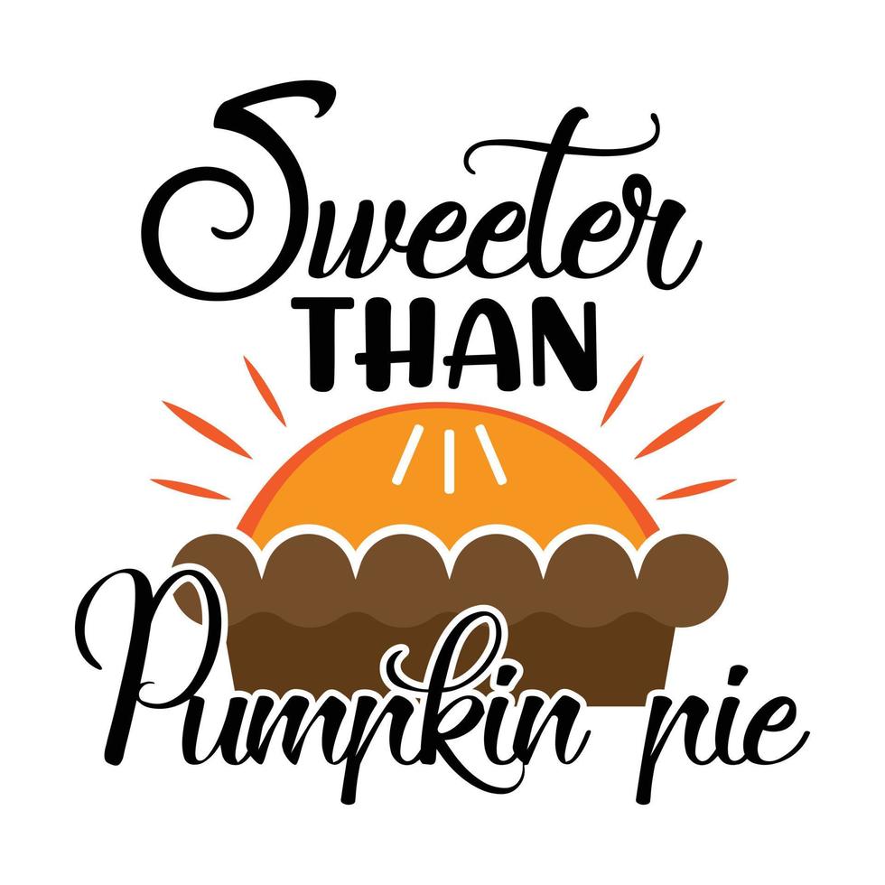 Sweeter than pumpkin awesome illustration vector