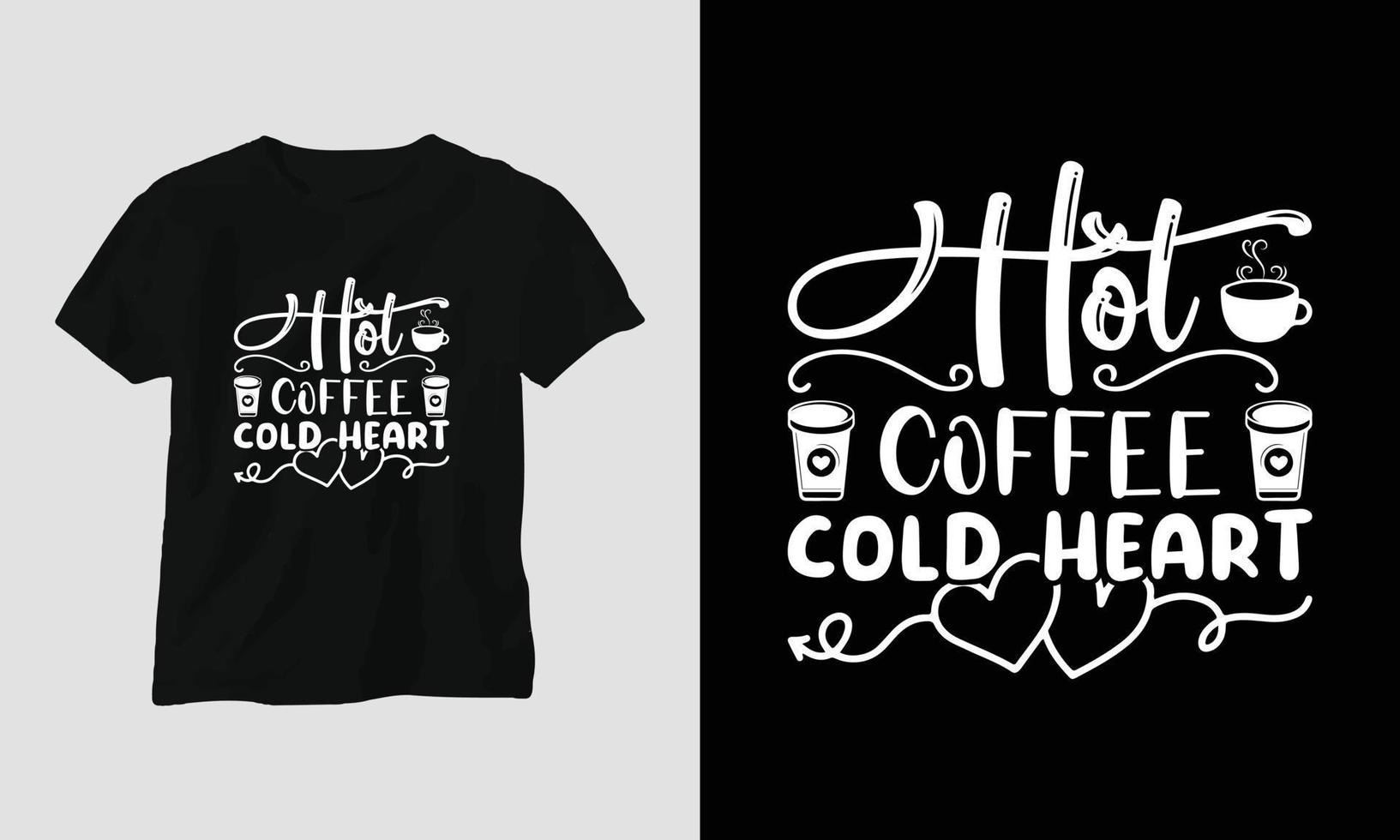 Hot coffee cold heart - Coffee Svg Craft or Tee Design vector