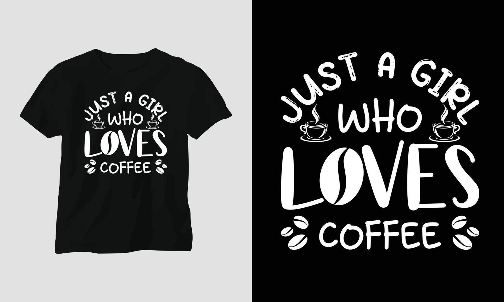 Just a girl who loves coffee - Coffee Svg Craft or Tee Design vector