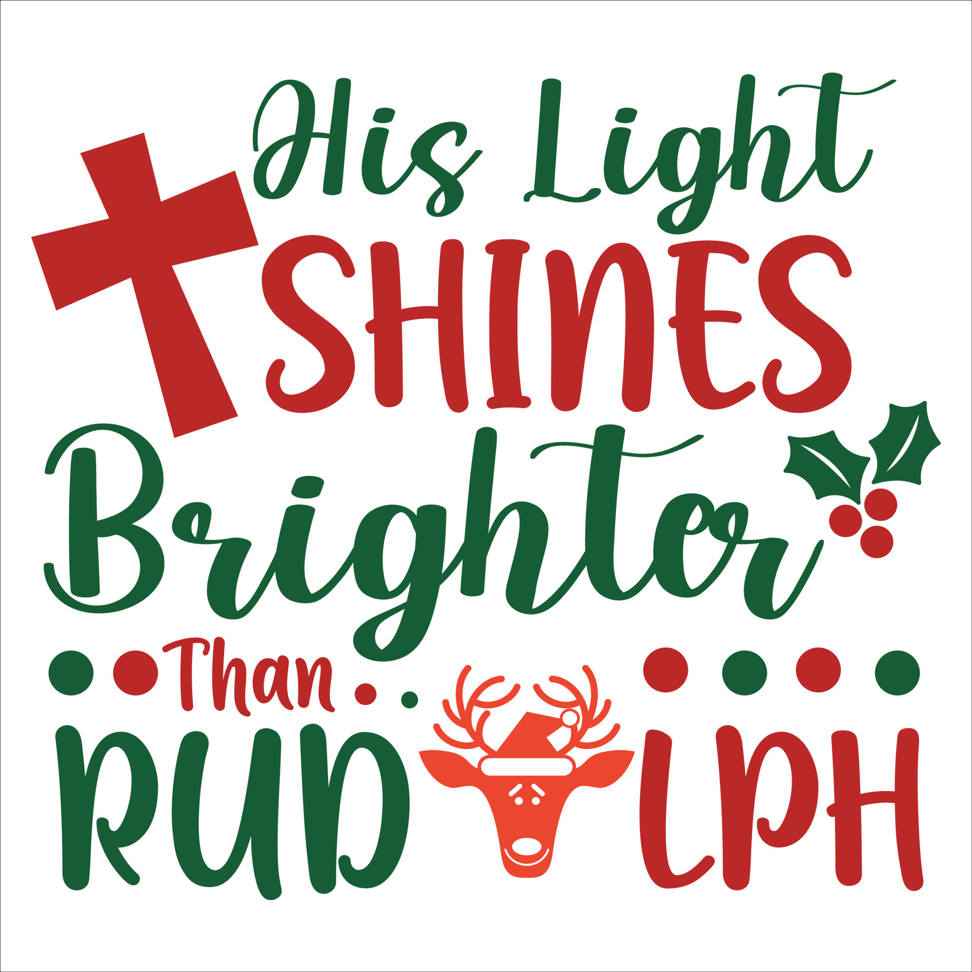 His Light Shines Brighter Than Rudolph, Merry Christmas shirt print  template, funny Xmas shirt design, Santa Claus funny quotes typography  design 14020063 Vector Art at Vecteezy