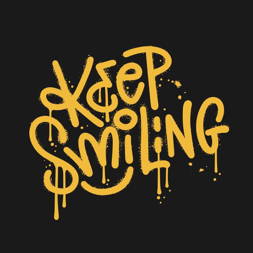 Keep smiling - Urban graffiti slogan print with smile. Hipster y2k graphic vector textuted quote for tee,t shirt and sweatshirt.