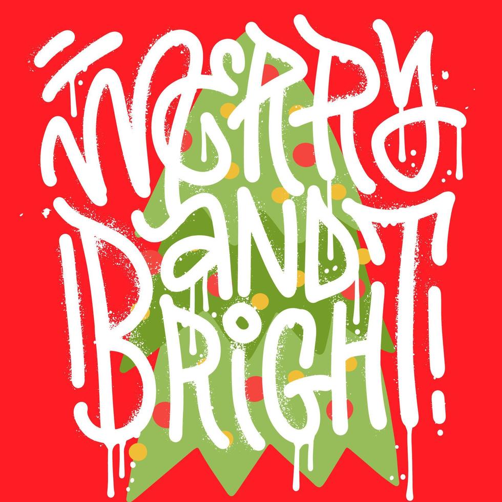 Merrry and bright - urban graffiti lettering for christmas motivation poster. Artistic design template for greeting cards, invitations, posters, banners, seasonal greetings illustrations. Vector text.