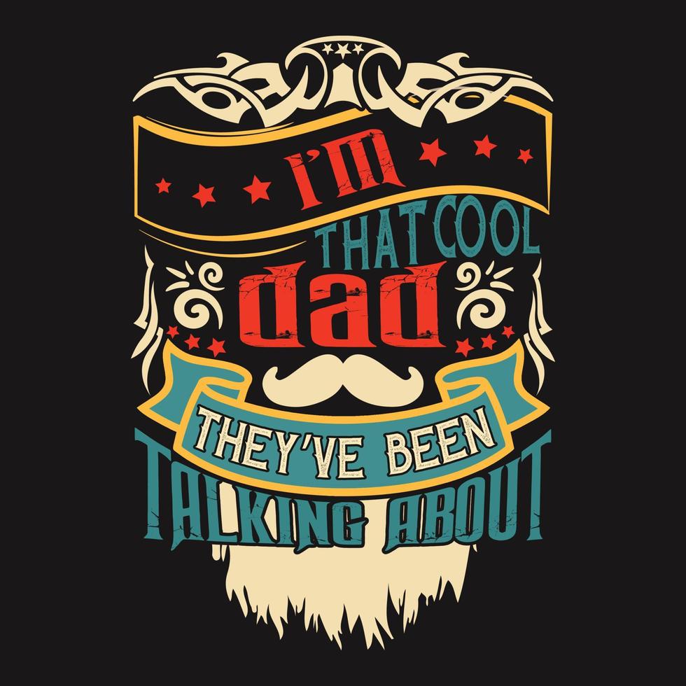 Dad t shirt design graphic design typography element. every Dad lover will love these t-shirt design vector