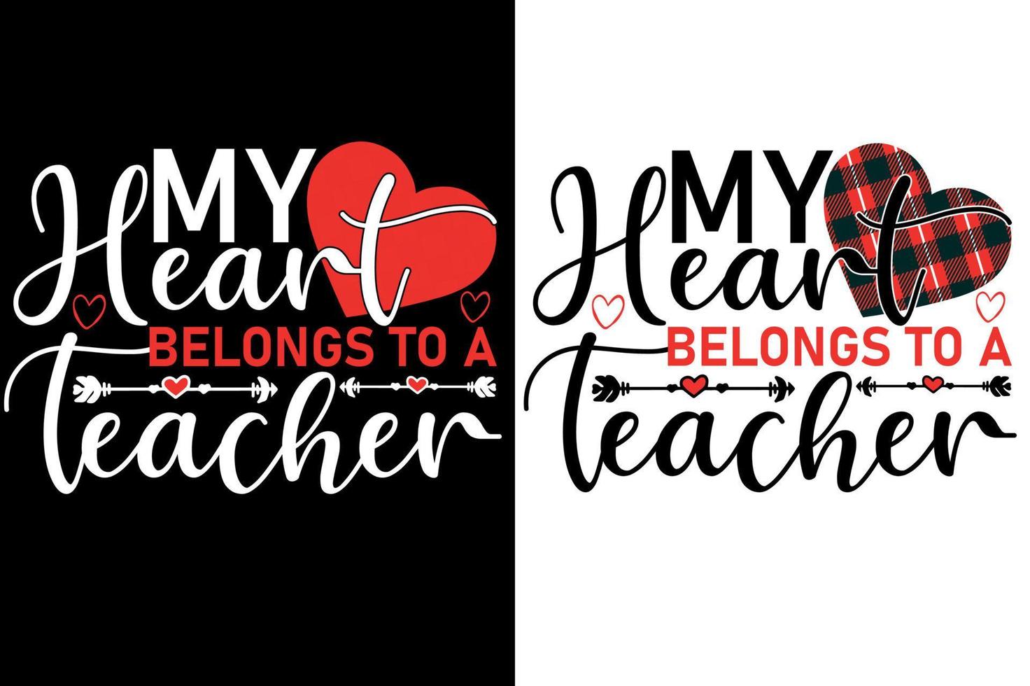 my heart belongs to a teacher quotes t shirts or valentine t shirt design vector