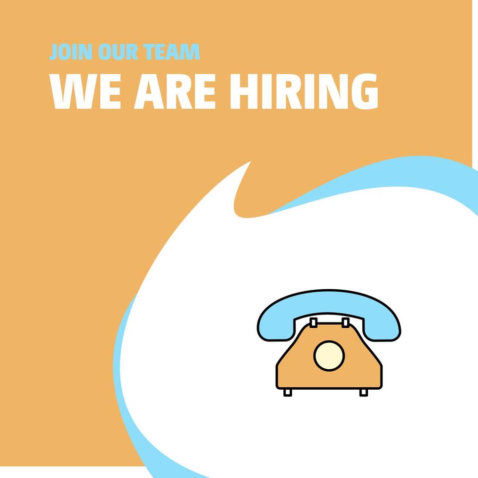 Join Our Team Busienss Company Telephone We Are Hiring Poster Callout Design Vector background