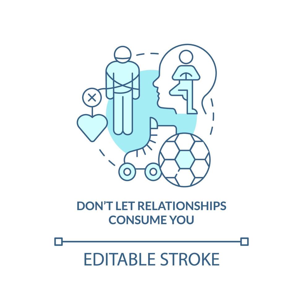 Dont let relationships consume you turquoise concept icon. Survive long-distance love abstract idea thin line illustration. Isolated outline drawing. Editable stroke. vector