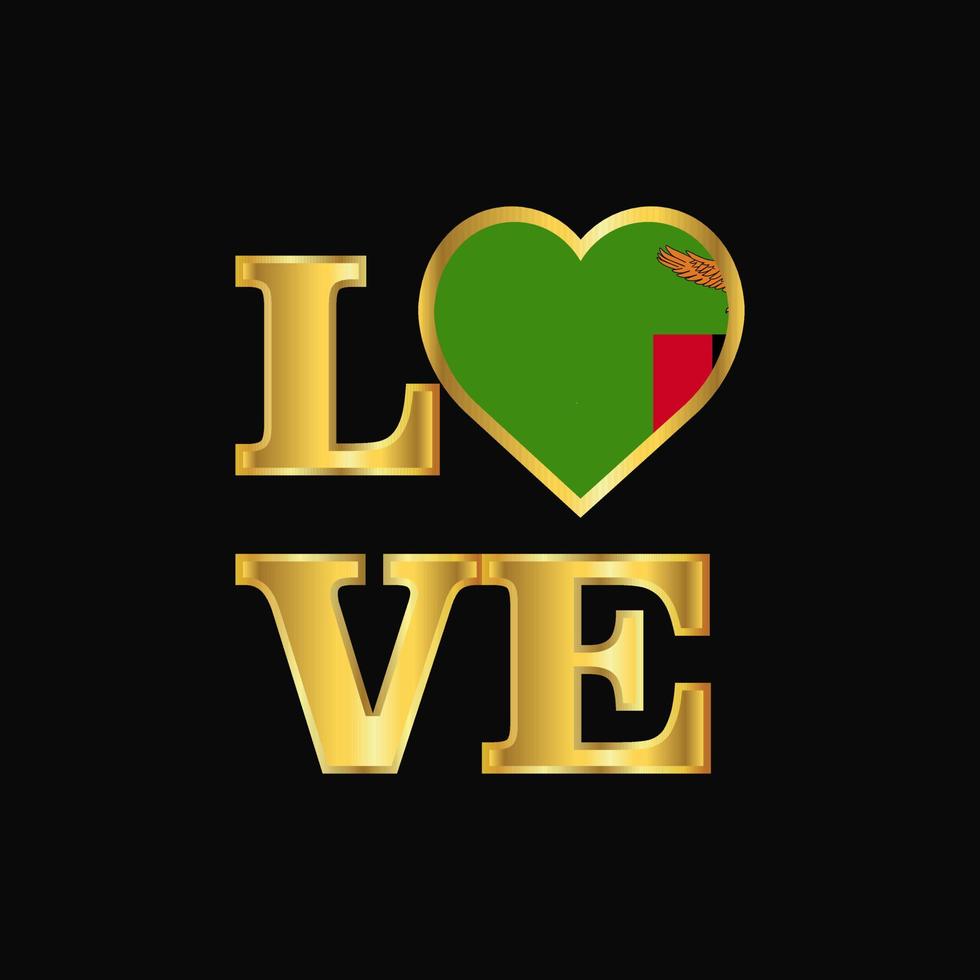 Love typography Zambia flag design vector Gold lettering