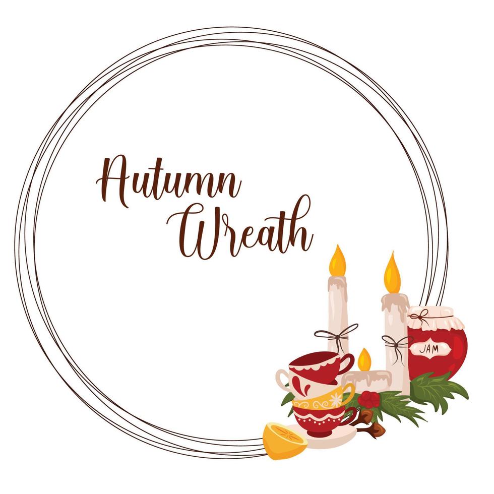 Autumn wreath with Christmas candle, jam, porcelain cups and lemon, with space for text. Vector illustration isolated white background.