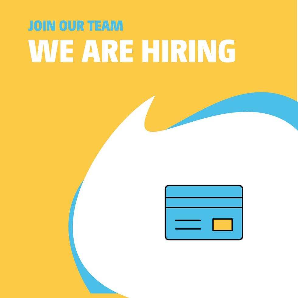 Join Our Team Busienss Company Credit card We Are Hiring Poster Callout Design Vector background