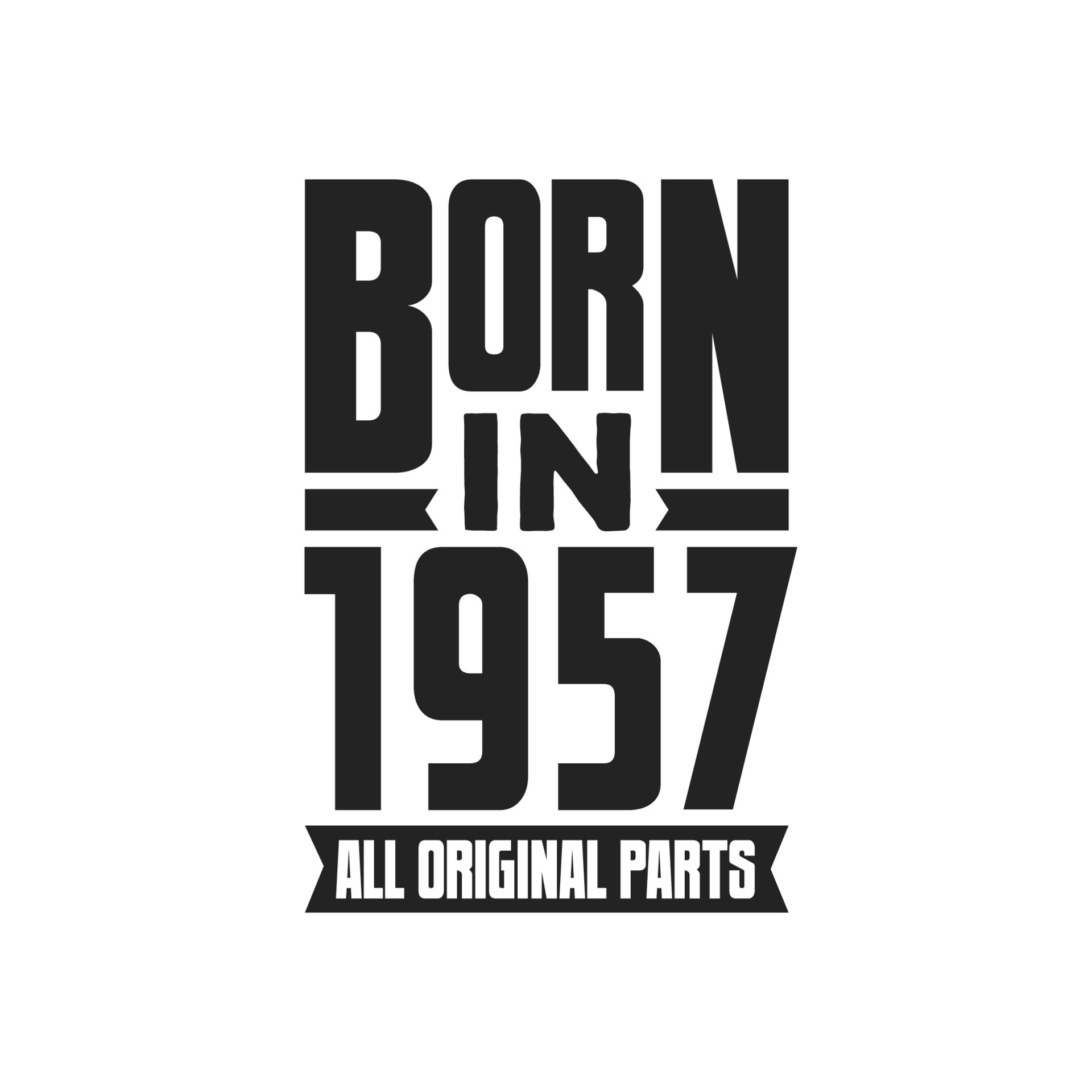Born in 1957 Birthday quote design for those born in the year 1957