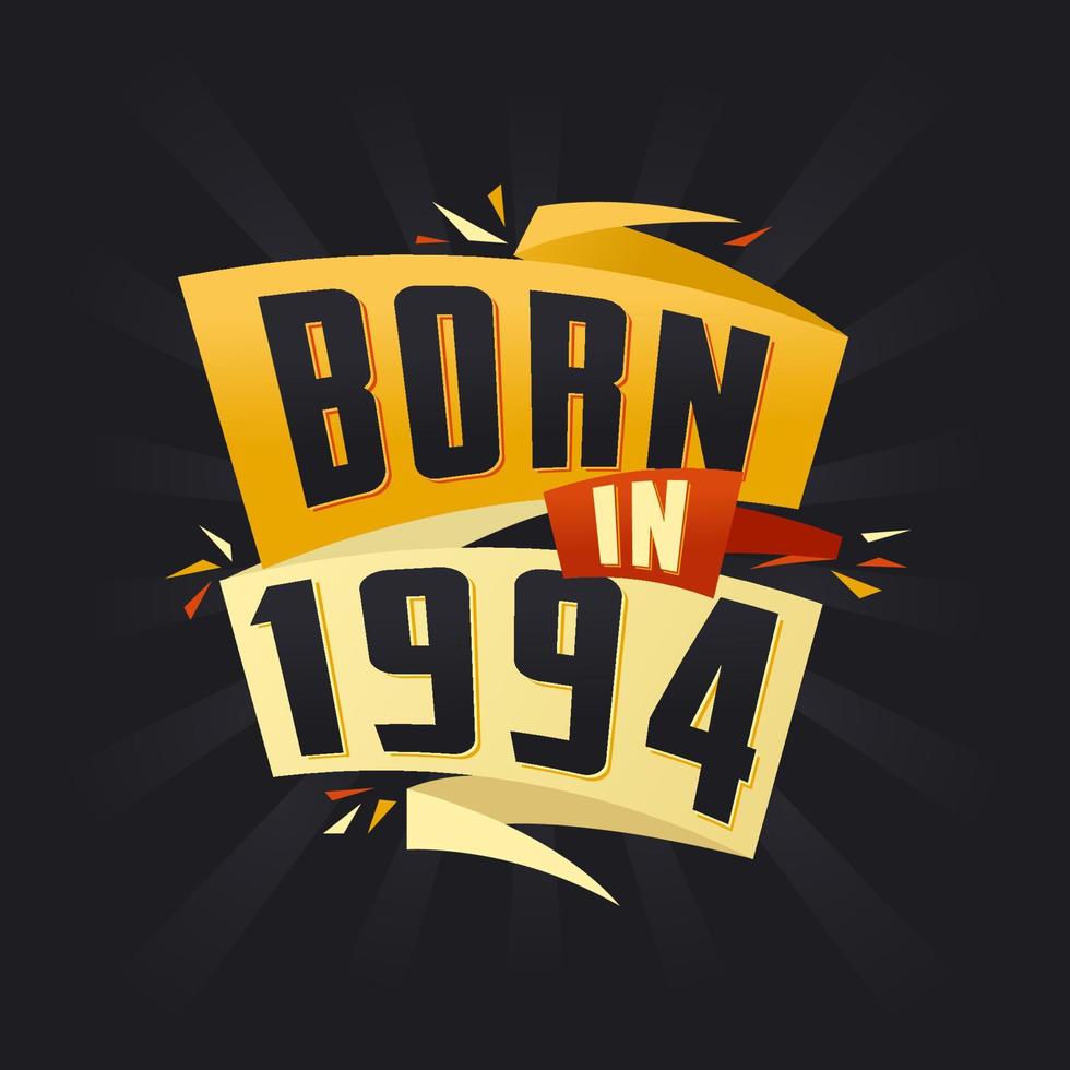 Born in 1994 Happy Birthday tshirt for 1994 14033997 Vector Art at Vecteezy
