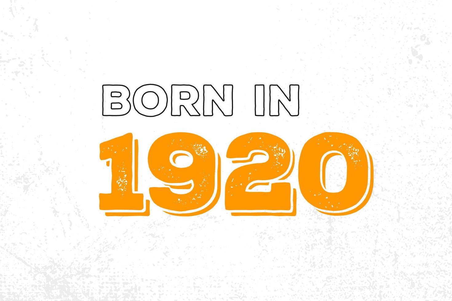 Born in 1920. Proud 1920 birthday gift tshirt design vector